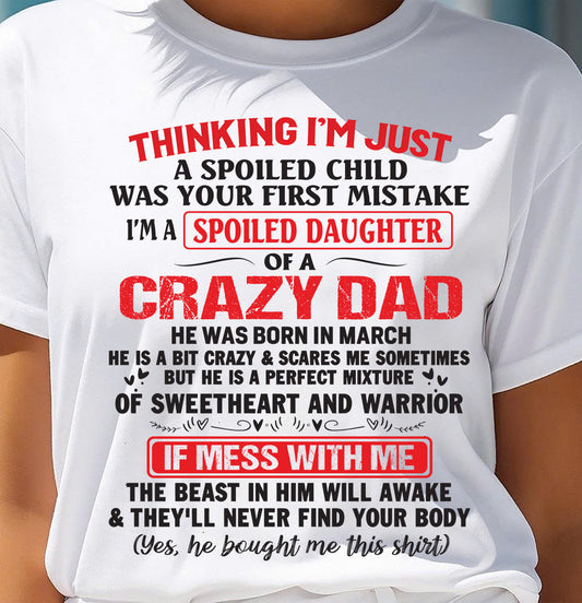 March - Spoiled Daughter of a Crazy Dad - Perfect Gift From Dad - SNOW03 (SKU12-04-03)