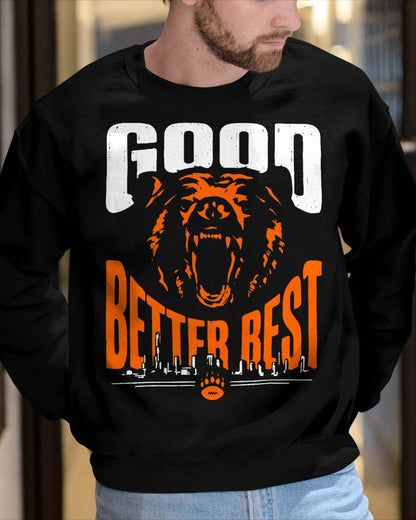 Good Better Best Shirt Chicago Good Better Best Men Women T-Shirt