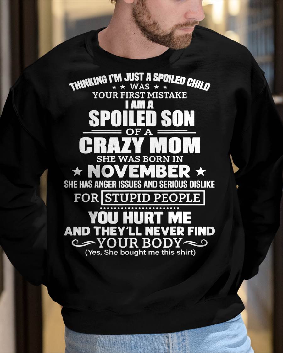 NOVEMBER, I’M A SPOILED SON OF A CRAZY MOM - GIFT T SHIRT FROM MOM TO SON - SNOW11 (SKU2603-339-11)