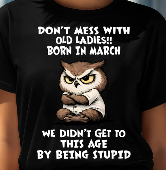 MARCH SHIRT DON'T MESS WITH OLD LADIES - SNOW03 (SKU2605-228-03)