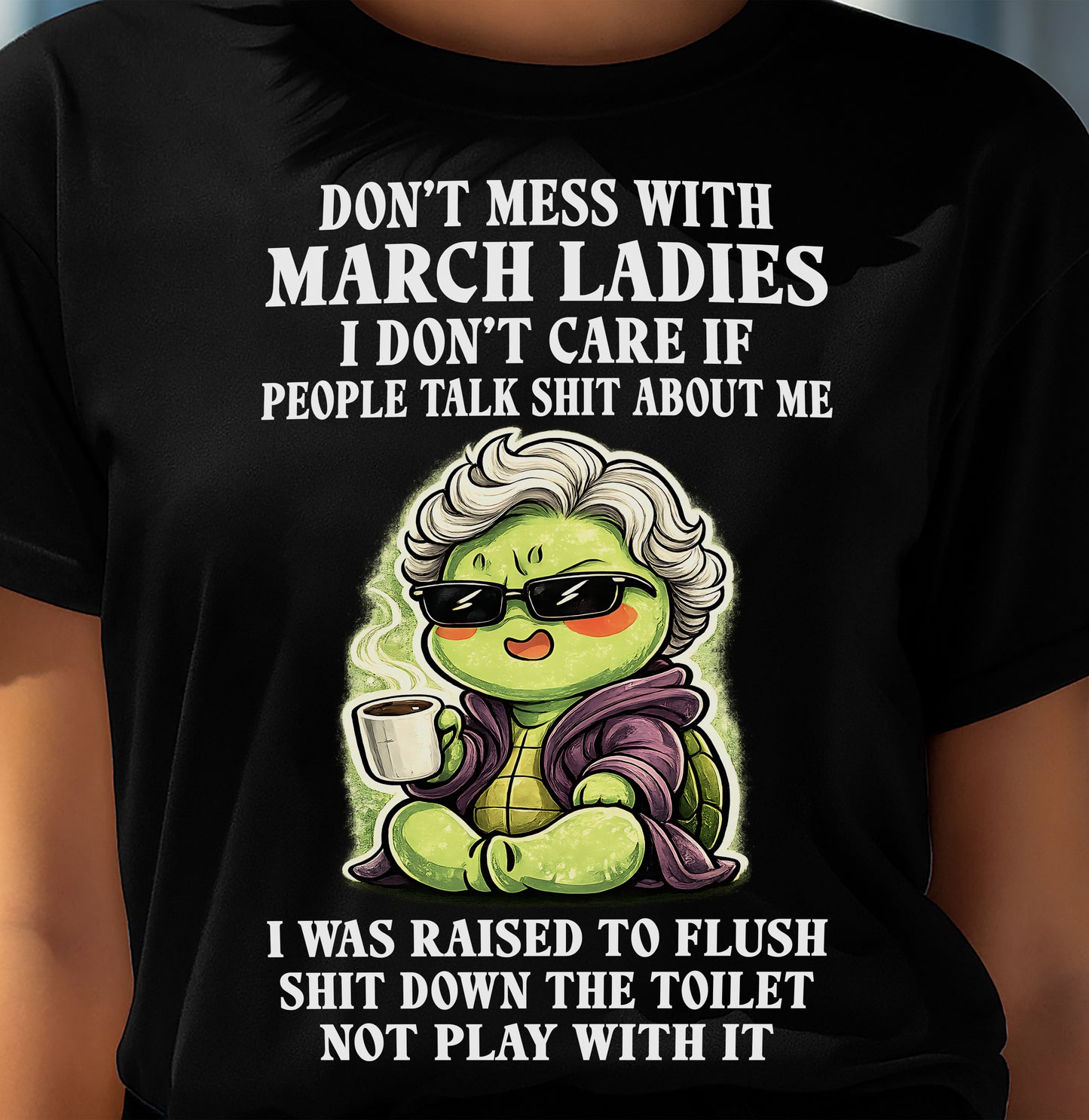 MARCH SHIRT, I DON’T CARE IF PEOPLE TALK SHIT ABOUT ME - SNOW03 (SKU2604-265-03)