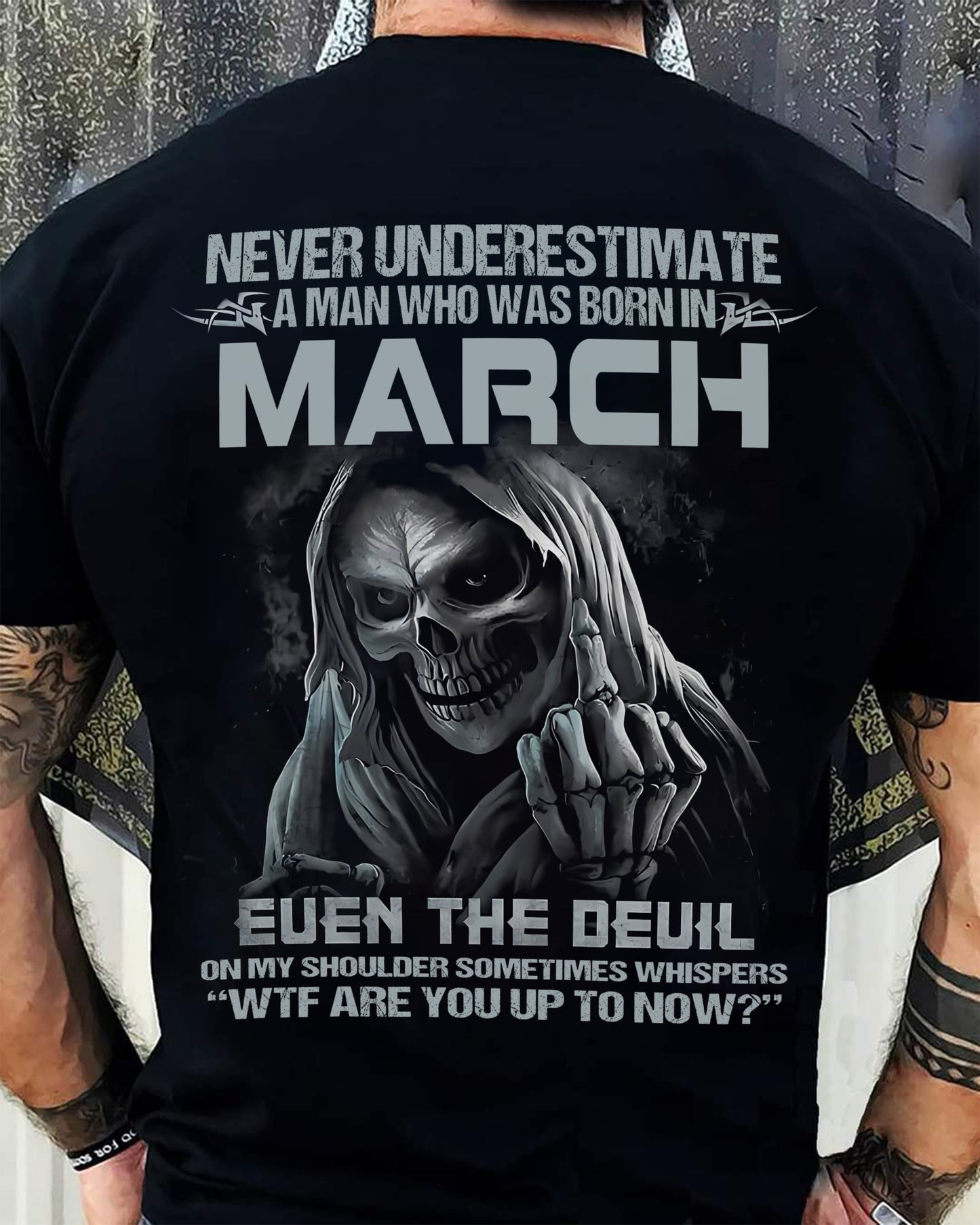 MARCH, NEVER UNDERESTIMATE A MAN WHO WAS BORN IN MARCH-SNOW MALE03 (SKU08-05-03)