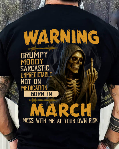 MARCH - WARNING GRUMPY MOODY - BIRTHDAY T-SHIRT FOR MEN - SNOW03 (SKU26T-01-07-03)