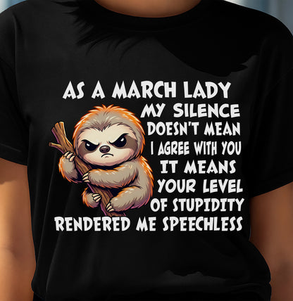 MARCH SHIRT, MY SILENCE DOESN'T MEAN I AGREE WITH YOU - SNOW03 (SKU2604-223-03)