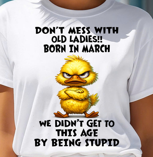 MARCH SHIRT, DON'T MESS WITH OLD LADIES - SNOW03 (SKU2606-18-03)