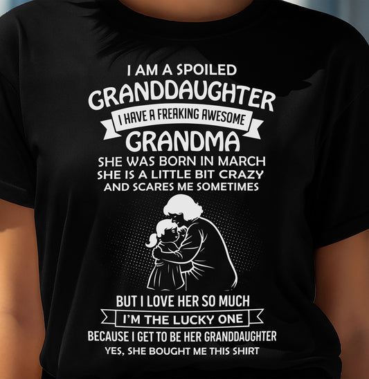 MARCH, I HAVE A FREAKING AWESOME GRANDMA - GIFT T SHIRT FROM GRANDMA TO GRANDDAUGHTER - SNOW03 (SKU2604-215-03)