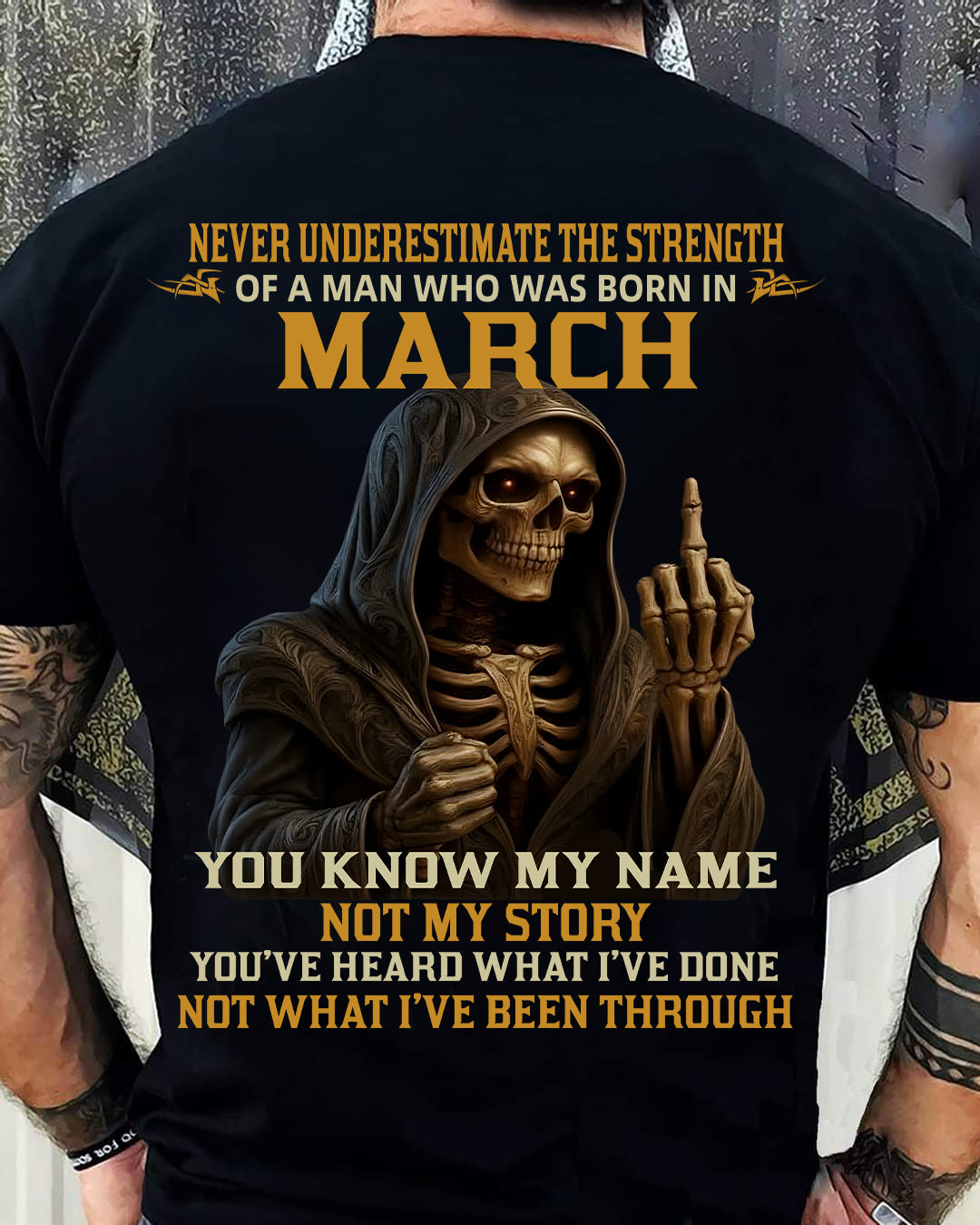 MARCH -  NEVER UNDERESTIMATE - BIRTHDAY T-SHIRT FOR MEN - SNOW03 (SKU26T-01-06-03)