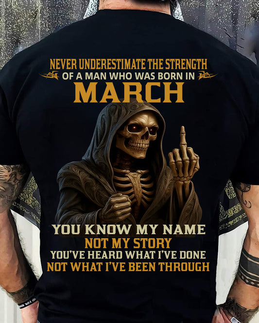 MARCH -  NEVER UNDERESTIMATE - BIRTHDAY T-SHIRT FOR MEN - SNOW03 (SKU26T-01-06-03)