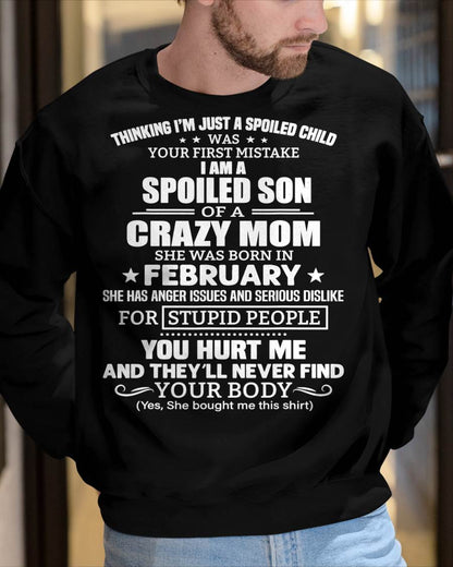 FEBRUARY, I’M A SPOILED SON OF A CRAZY MOM - GIFT T SHIRT FROM MOM TO SON - SNOW02 (SKU2603-339-02)