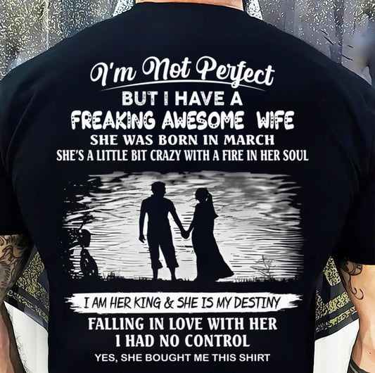MARCH, I'M NOT PERFECT BUT I HAVE A FREAKING AWESOME WIFE GIFT T SHIRT FROM WIFE FOR HUSBAND – SNOW MALE01 (SKU2602-43-03)
