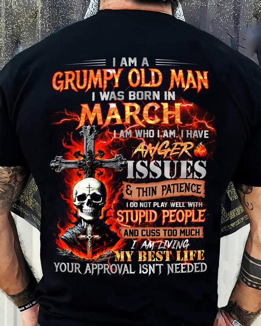 MARCH - GRUMPY OLD MAN T-SHIRT - FUNNY SKULL ANGER ISSUES TEE - PERFECT GIFT FOR MEN SNOW03 (SKU12-319-03)