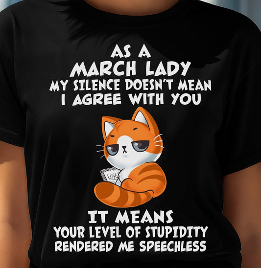 MARCH SHIRT, MY SILENCE DOESN’T MEAN I AGREE WITH YOU - SNOW03 (SKU2603-239-03)