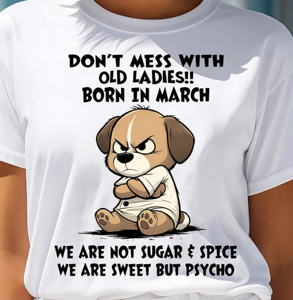 MARCH SHIRT, DONT MESS WITH OLD LADIES - SNOW03 (SKU2603-170-03)