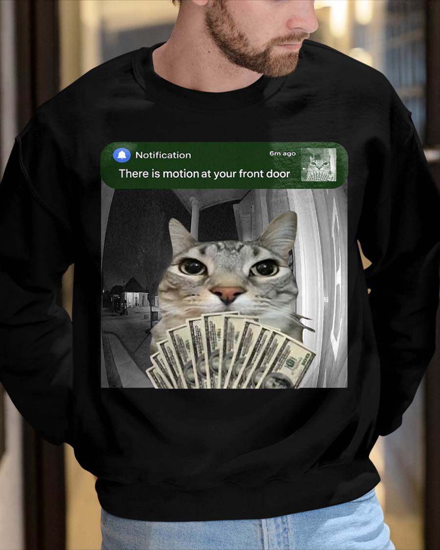 There is Motion at Your Front Door Funny Cat Motion Meme T-Shirt