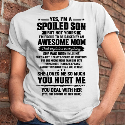JUNE, I'M A SPOILED SON - SHIRT FROM MOM TO SON - SNOW06 (SKU2609-307-06)