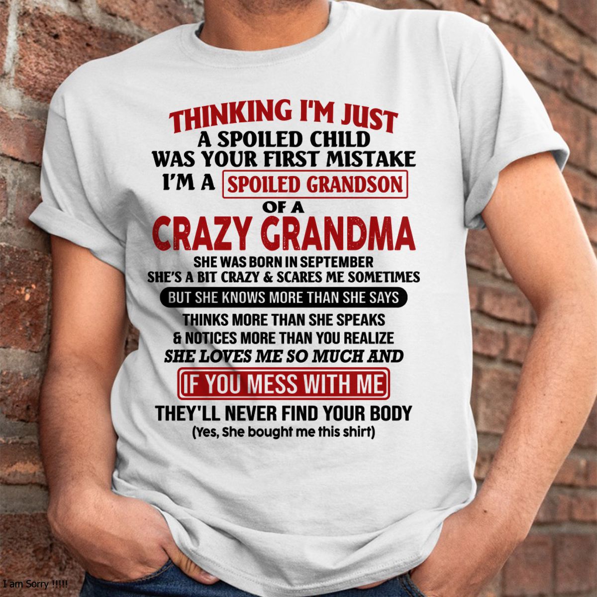 SEPTEMBER - I'M A SPOILED GRANDSON OF A CRAZY GRANDMA - From Grandma - snow09 (SKU-GMS1-NTT09)