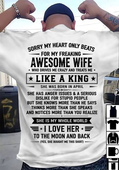APRIL, MY WIFE TREATS ME LIKE A KING-SHIRT FROM WIFE TO HUSBAND-SNOW04 (SKU2608-608-04)
