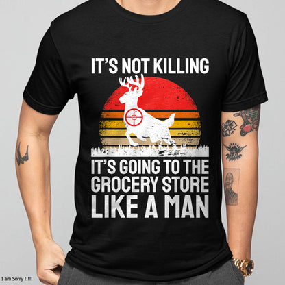 Funny Hunting Saying Deer Hunter I Grocery Store T-Shirt
