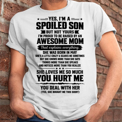 MAY, I'M A SPOILED SON - SHIRT FROM MOM TO SON - SNOW05 (SKU2609-307-05)
