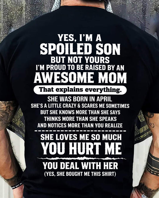 APRIL, I'M A SPOILED SON - SHIRT FROM MOM TO SON - SNOW04 (SKU2609-259-04)