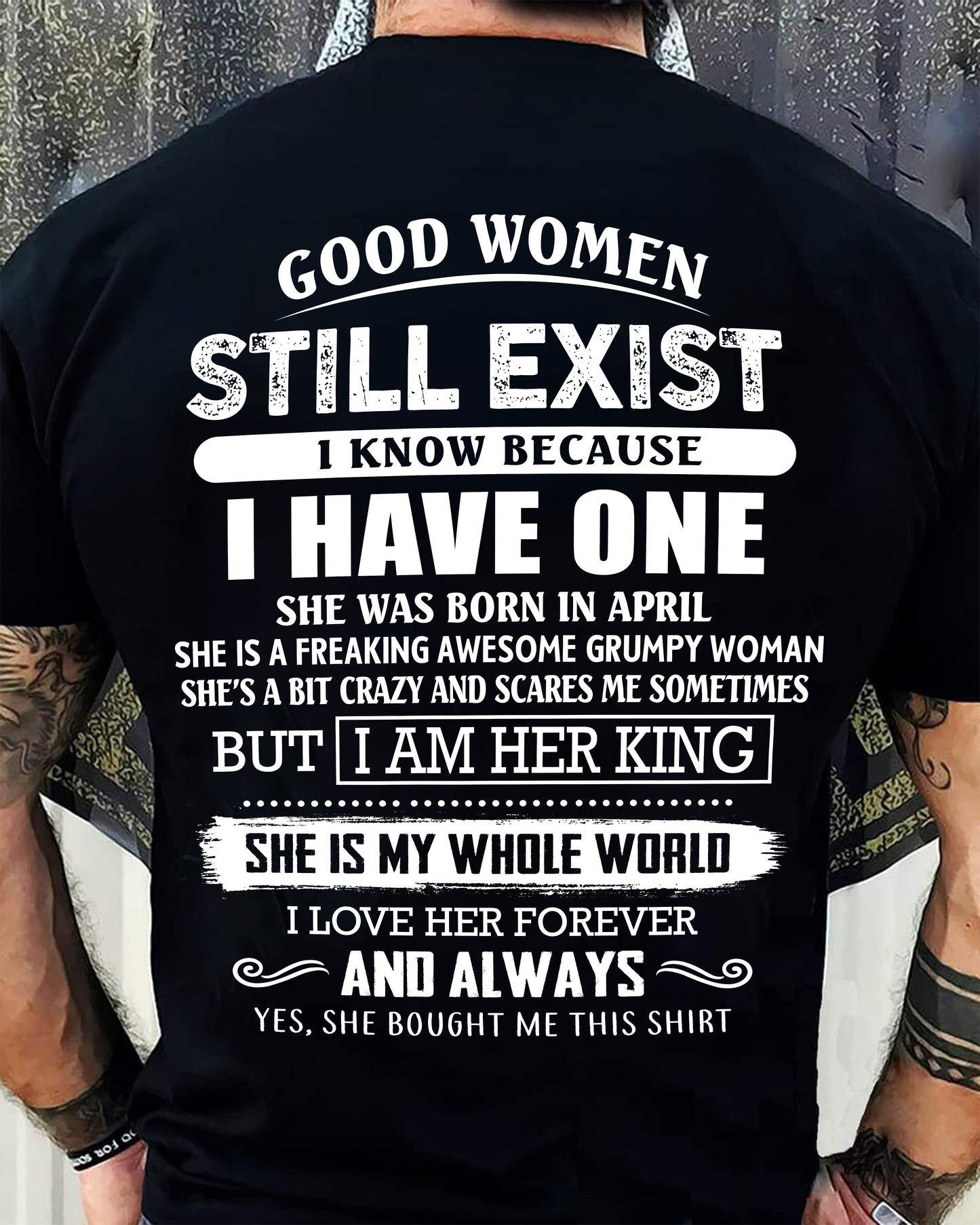 APRIL - GOOD WOMEN STILL EXIST - PERFECT GIFT FROM WIFE, GIRLFRIEND - SNOW04 (SKU12-306-04)