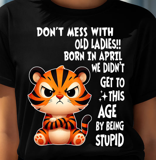 APRIL SHIRT, DON'T MESS WITH OLD LADIES - SNOW FEMALE04 (SKU2603-20-04)