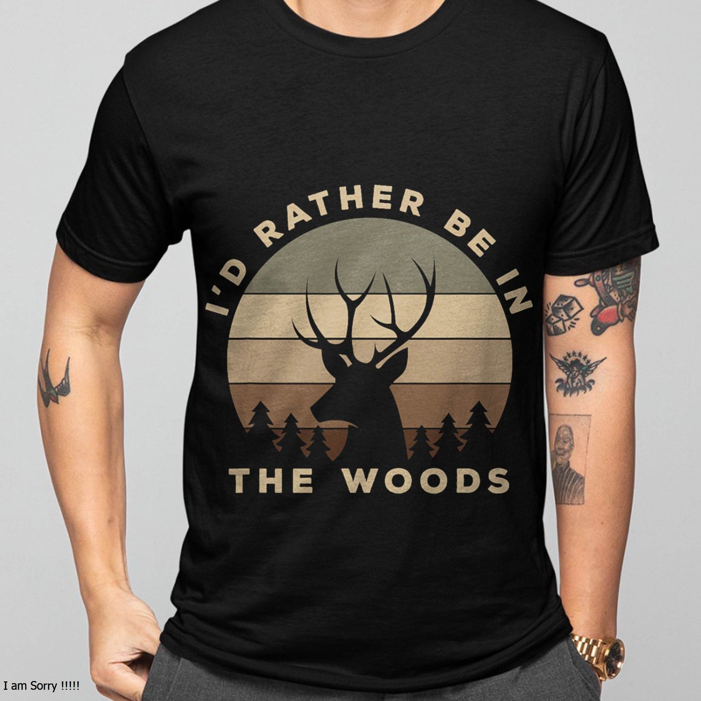 I'd Rather Be in The Woods Deer Hunting T-Shirt