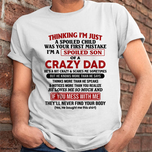 I Am Spoiled Son Of A Crazy Dad - Gift for Son From Dad - SNOW00 (SKU-TDS-SPOILED-00)