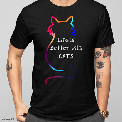 Cat Life is Better with Cats Colorful T-Shirt