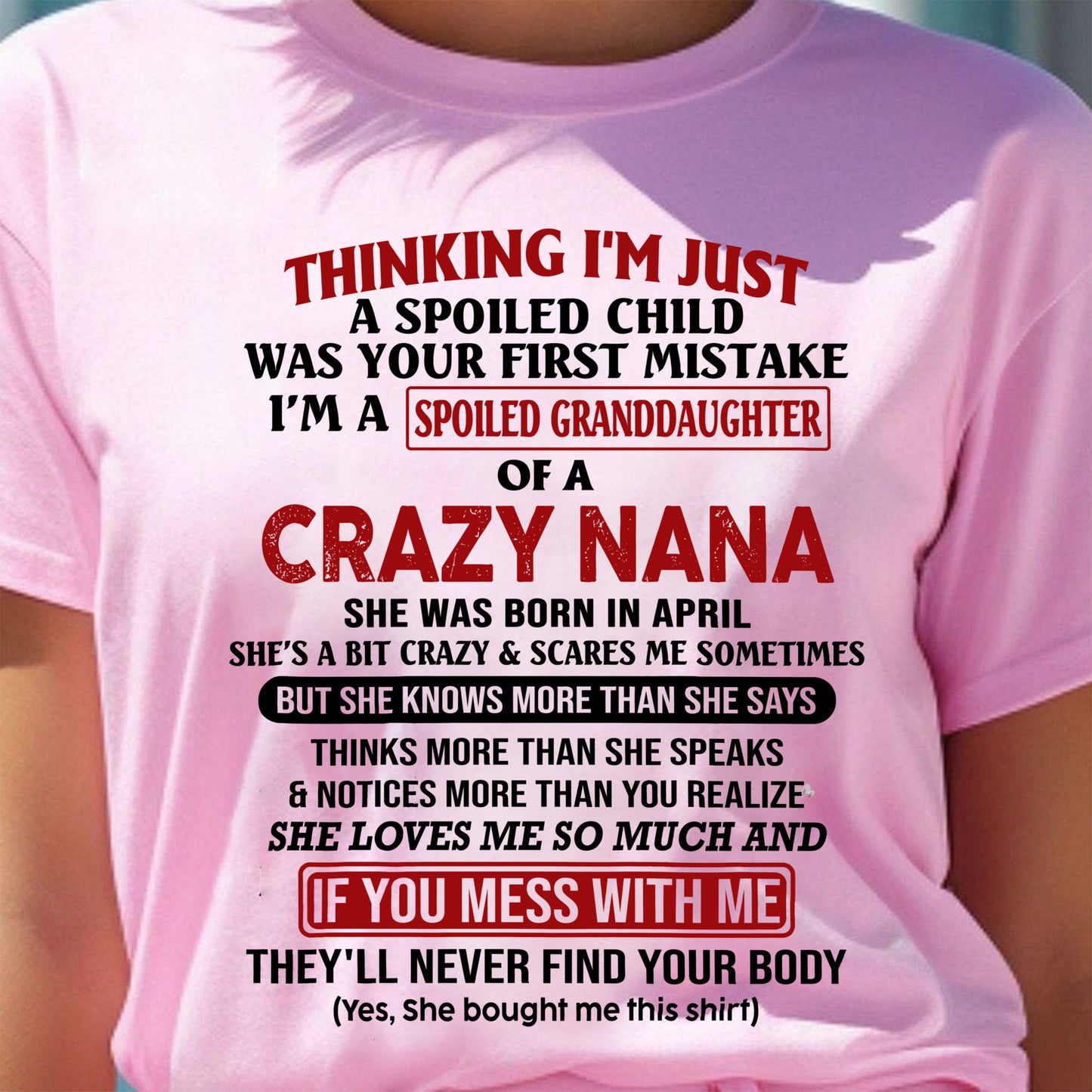 SPOILED GRANDDAUGHTER OF A CRAZY NANA T-SHIRT April Edition – From grandma to granddaughter - snow04 (SKU07-129-04)
