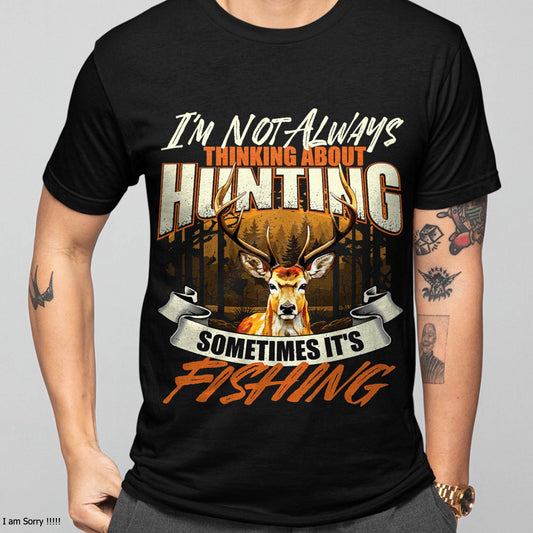 I'm Not Always Thinking About Hunting - Wildlife Deer Lover T-Shirt