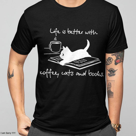 Life Is Better with Coffee Cats And Books - Cat Lover funny T-Shirt