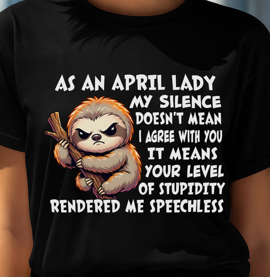 APRIL SHIRT, MY SILENCE DOESN'T MEAN I AGREE WITH YOU - SNOW04 (SKU2604-223-04)