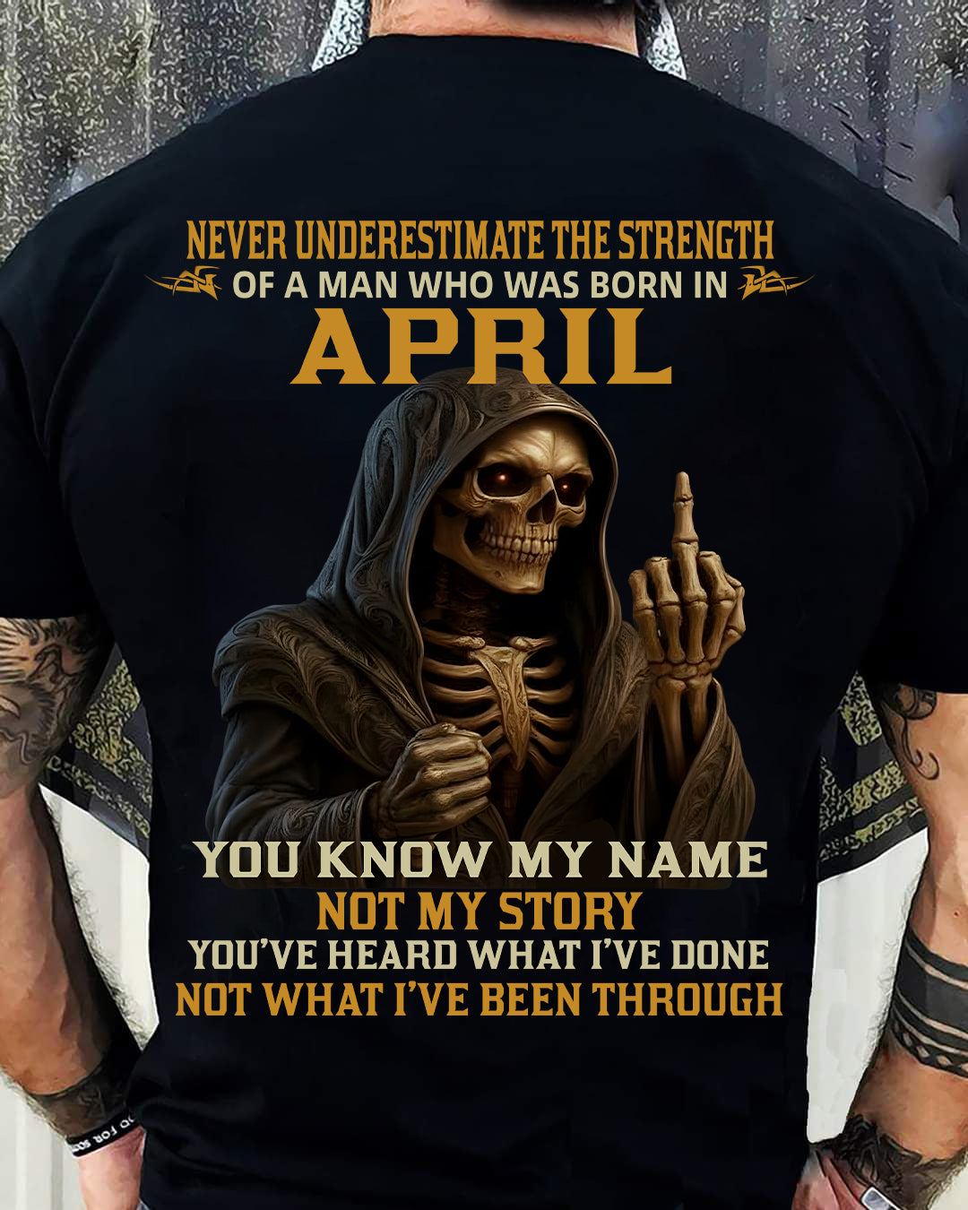 APRIL - NEVER UNDERESTIMATE - BIRTHDAY T-SHIRT FOR MEN - SNOW04 (SKU26T-01-06-04)