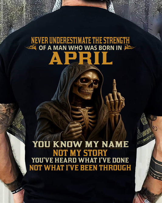 APRIL - NEVER UNDERESTIMATE - BIRTHDAY T-SHIRT FOR MEN - SNOW04 (SKU26T-01-06-04)