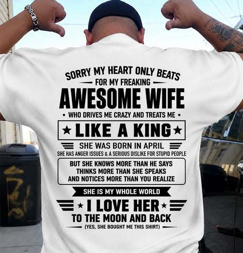 APRIL, MY WIFE TREATS ME LIKE A KING-SHIRT FROM WIFE TO HUSBAND-SNOW04 (SKU2608-615-04)