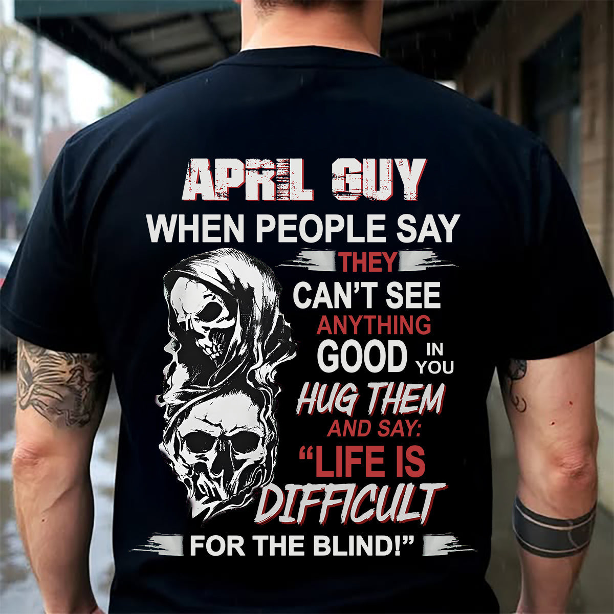 APRIL - HUG THEM AND SAY... - BIRTHDAY T-SHIRT FOR MEN - SNOW04 (SKU12-253-04)