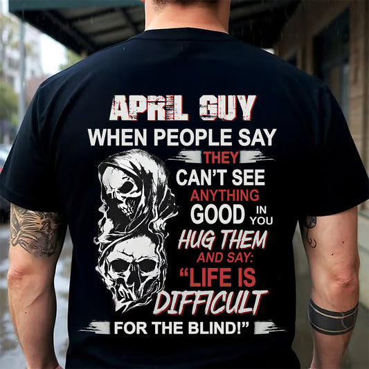 APRIL - HUG THEM AND SAY... - BIRTHDAY T-SHIRT FOR MEN - SNOW04 (SKU12-253-04)