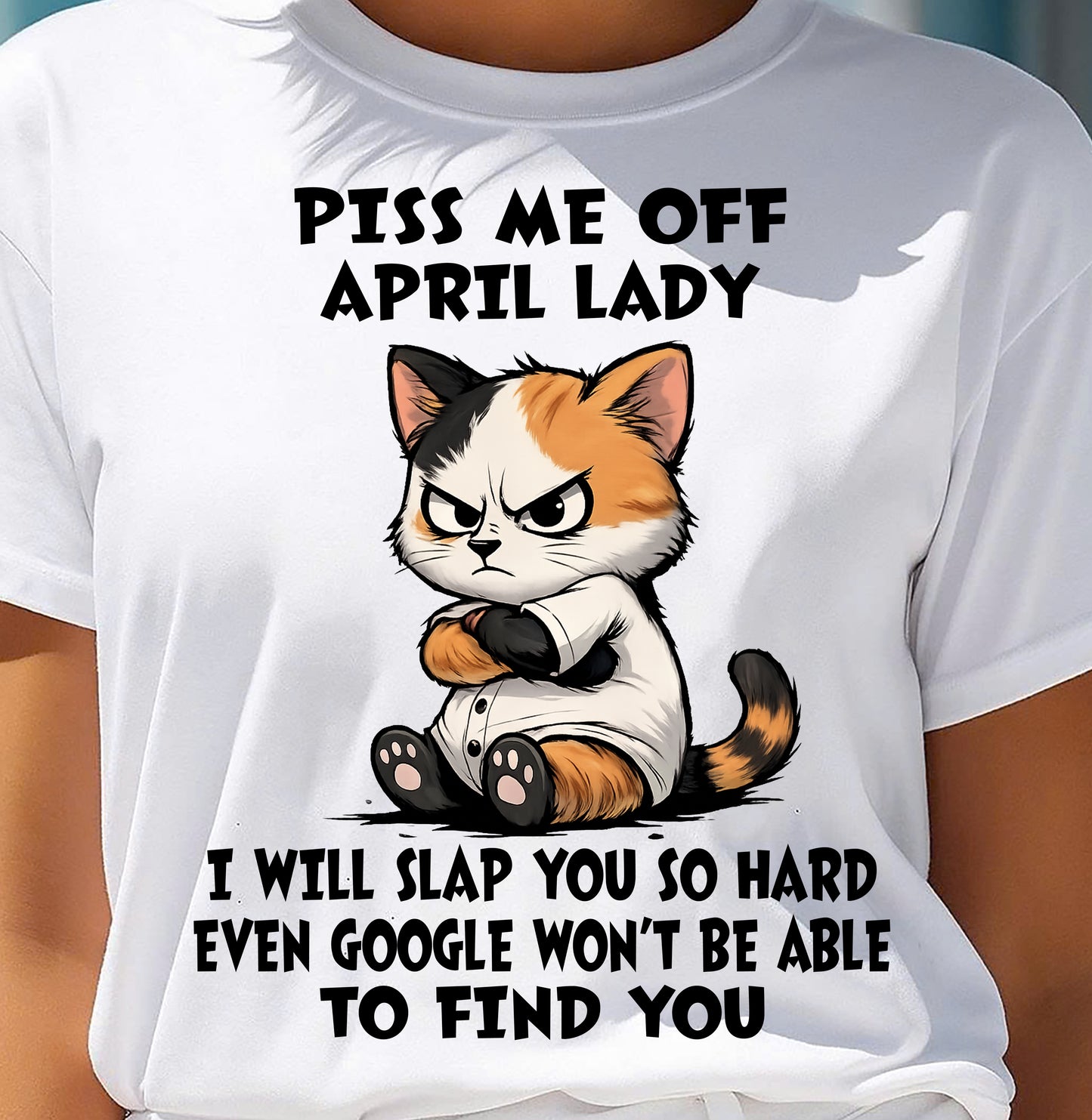 APRIL SHIRT, I WILL SLAP YOU SO HARD - FMA SNOW04 (SKU2603-320-04)