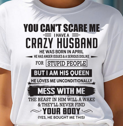 APRIL, YOU CAN'T SCARE ME I HAVE A CRAZY HUSBAND – GIFT T-SHIRT FROM HUSBAND TO WIFE – SNOWMALE04 (SKU26T-01186-04)