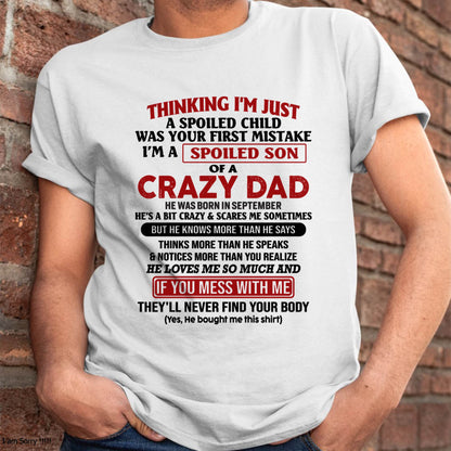 September - I Am Spoiled Son Of A Crazy Dad - Gift for Son From Dad - SNOW09 (SKU-TDS-SPOILED-09)