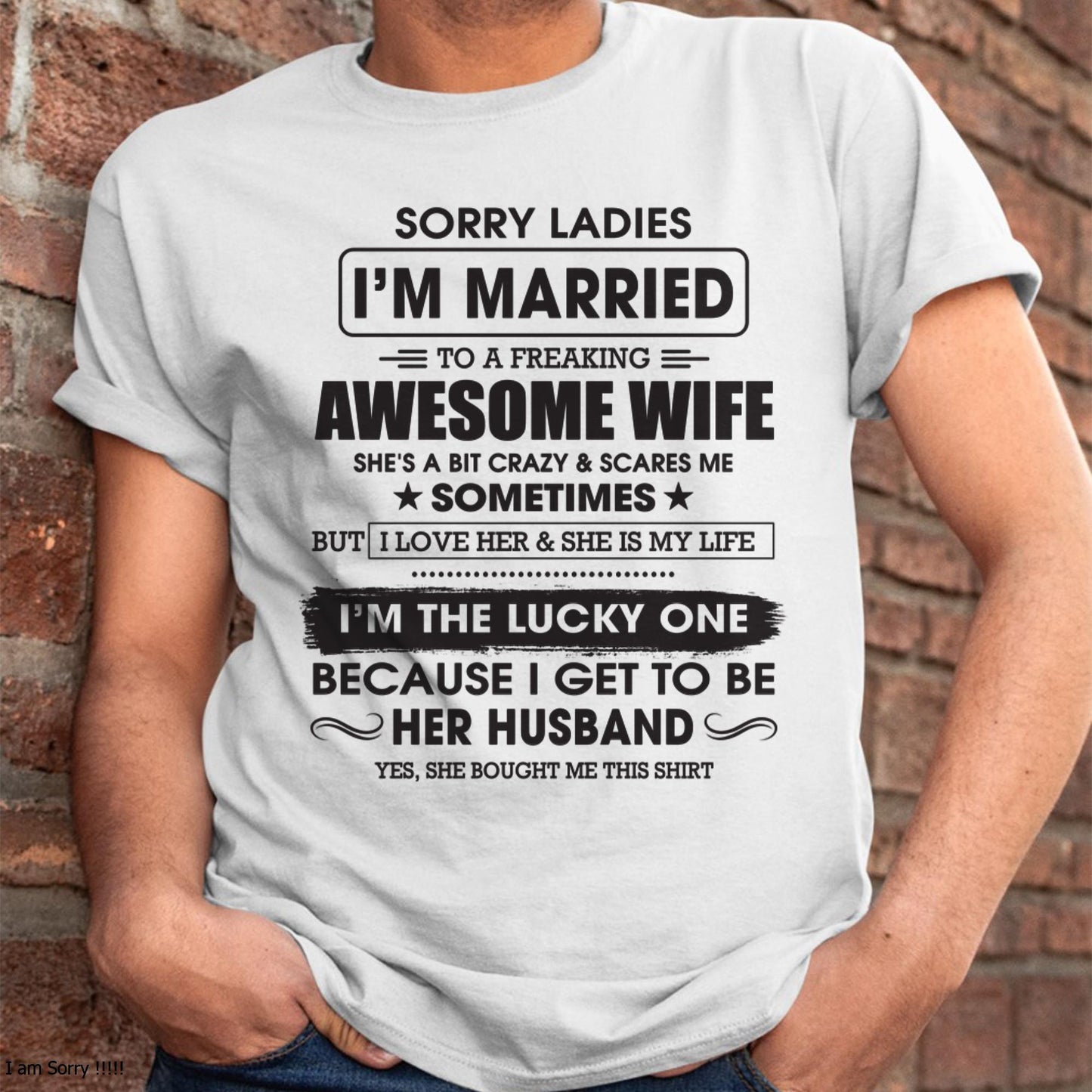 Sorry Ladies I'm Married To A Freaking Awesome Wife - Gift For Husband From Wife - SNOW00 (SKU06-45-00)