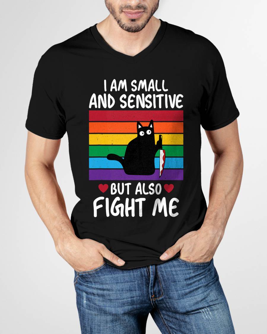 I Am Small and Sensitive But Also Fight Me Cat Knife LGBT T-Shirt
