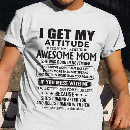 NOVEMBER - I GET MY ATTITUDE FROM AWESOME MOM - to my son from Mom - SNOW11 (SKU08-17-11)