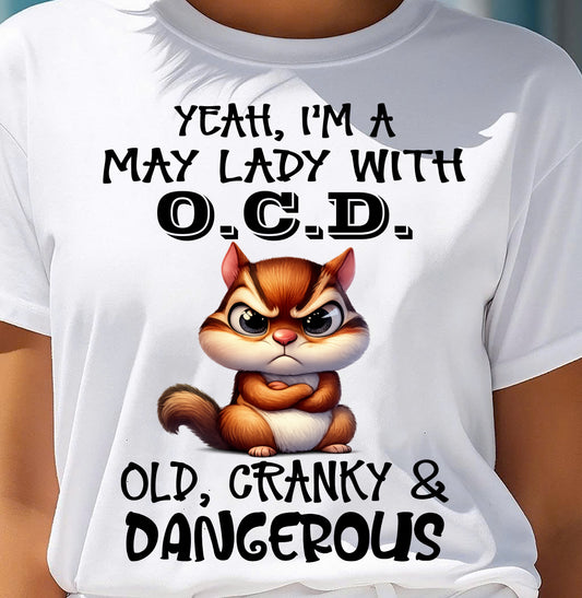 MAY SHIRT I'M A MAY LADY WITH OCD - SNOW05 (SKU2605-208-05)