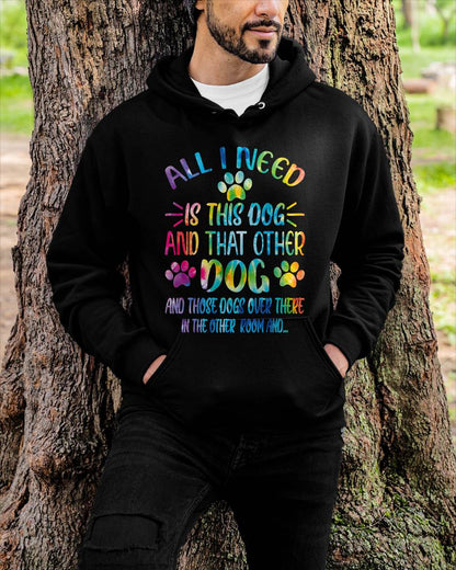 All I Need is This Dog and That Other Dogs Dog Lover T-Shirt