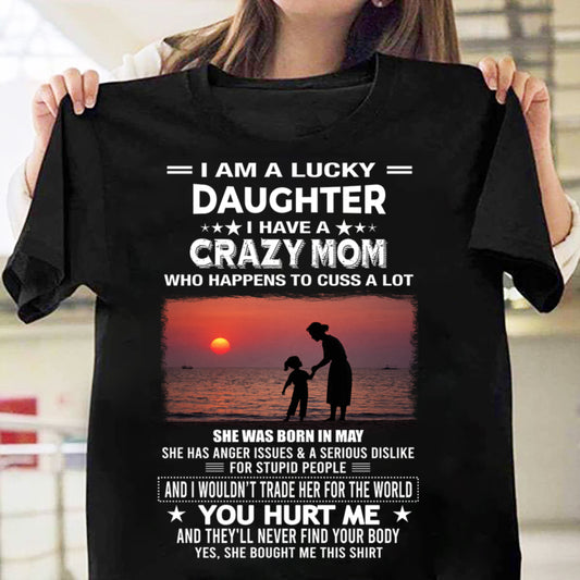 MAY, I WOULDN’T TRADE HER FOR THE WORLD - GIFT T SHIRT FROM MOM TO DAUGHTER - SNOW05 (SKU2602-218-05)