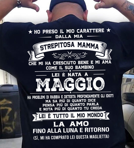 MAGGIO, HO PRESO IL MIO CARATTERE DALLA MIA STREPITOSA MAMMA - GIFT SHIRT FROM MOM FOR SON - SNOW GER05 (SKU2606-138-05)