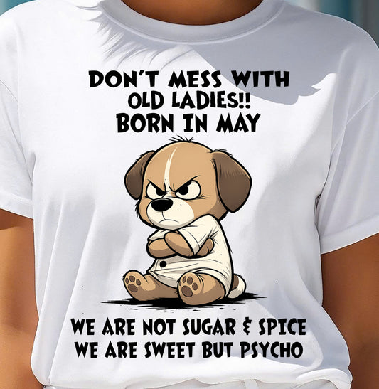 MAY SHIRT, DONT MESS WITH OLD LADIES - SNOW05 (SKU2603-170-05)
