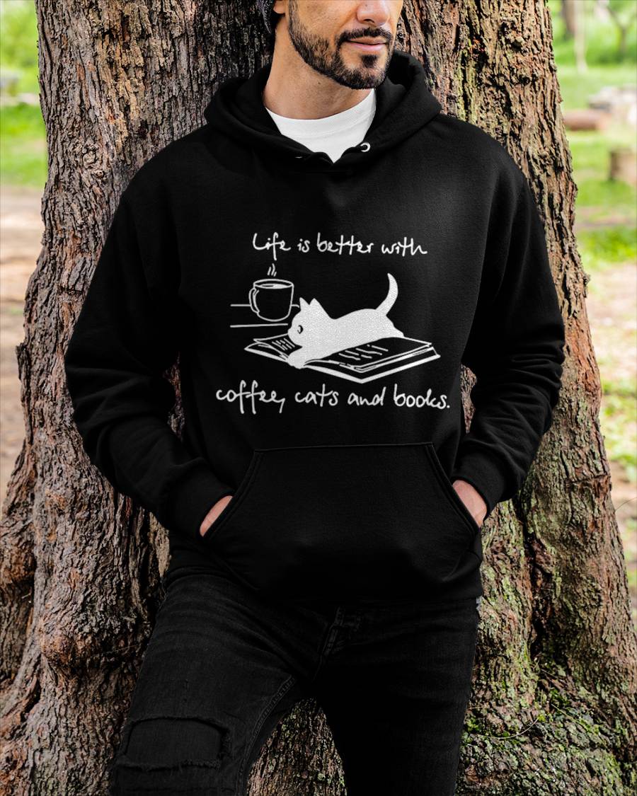 Life Is Better with Coffee Cats And Books - Cat Lover funny T-Shirt